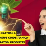 Strongest Kratom: A Comprehensive Guide to High-Potency Kratom Products